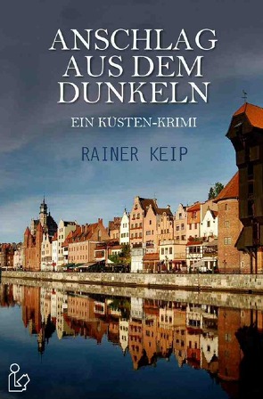 ANSCHLAG AUF DEM DUNKELN von Keip,  Rainer