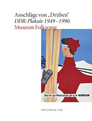 Anschläge von „Drüben“. DDR-Plakate 1949–1990 von Museum Folkwang