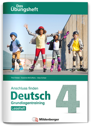 Anschluss finden / Deutsch 4 – Das Übungsheft – Grundlagentraining: Leseheft von Kresse,  Tina, Lottermoser,  Elisabeth, McCafferty,  Susanne, Schied,  Alisa