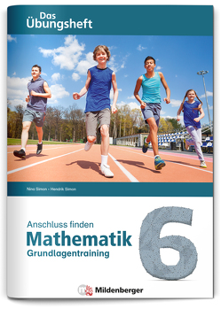 Anschluss finden – Mathematik 6 von Simon,  Hendrik, Simon,  Nina
