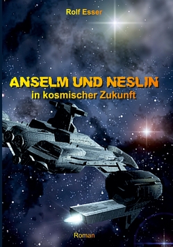 Anselm und Neslin in kosmischer Zukunft von Esser,  Rolf