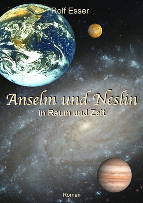 Anselm und Neslin in Raum und Zeit von Esser,  Rolf