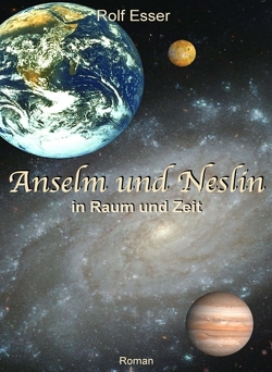 Anselm und Neslin in Raum und Zeit von Esser,  Rolf