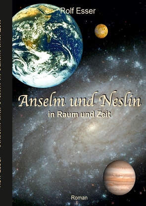 Anselm und Neslin in Raum und Zeit von Esser,  Rolf