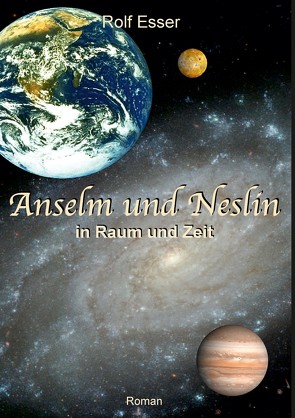 Anselm und Neslin in Raum und Zeit von Esser,  Rolf