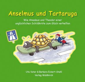 Anselmus und Tartaruga von Vater,  Uta, Waldkirch,  Barbara