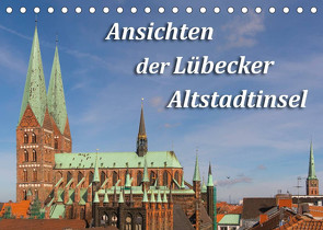 Ansichten der Lübecker Altstadtinsel (Tischkalender 2022 DIN A5 quer) von Smith,  Sidney