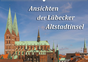 Ansichten der Lübecker Altstadtinsel (Wandkalender 2021 DIN A2 quer) von Smith,  Sidney