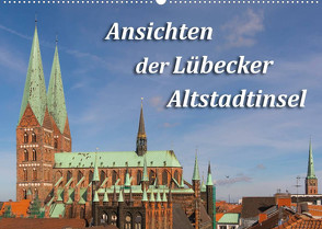 Ansichten der Lübecker Altstadtinsel (Wandkalender 2022 DIN A2 quer) von Smith,  Sidney