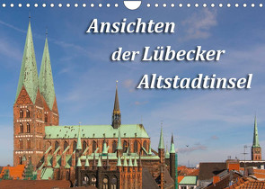 Ansichten der Lübecker Altstadtinsel (Wandkalender 2022 DIN A4 quer) von Smith,  Sidney