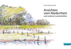 Ansichten vom Niederrhein und anderen Landschaften von Holthausen-Krüll,  Helma, Münzner,  Harald, Siekmann,  Gudrun