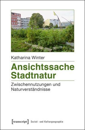 Ansichtssache Stadtnatur von Winter,  Katharina