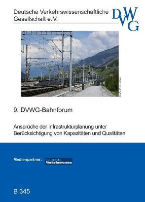 Ansprüche der Infrastrukturplanung unter Berücksichtigung von Kapazitäten und Qualitäten von Deutsche Verkehrswissenschaftliche Gesellschaft e.V., Glück,  Dieter, Martinoni,  Daria, Middelkoop,  Dick, Miram,  Frank, Oberegger,  Markus, Pachl,  Jörn, Rompf,  Dirk, Rudolphi,  Andreas, Siefer,  Thomas