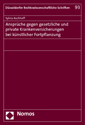 Ansprüche gegen gesetzliche und private Krankenversicherungen bei künstlicher Fortpflanzung von Aschhoff,  Sylvia