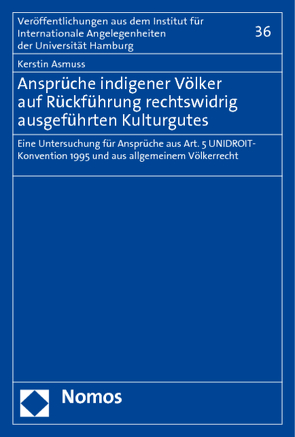 Ansprüche indigener Völker auf Rückführung rechtswidrig ausgeführten Kulturgutes von Asmuss,  Kerstin