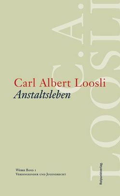 Anstaltsleben von Lerch,  Fredi, Loosli,  Carl Albert, Marti,  Erwin