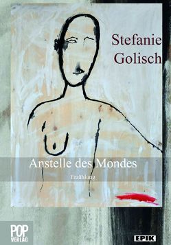 Anstelle des Mondes von Golisch,  Stefanie