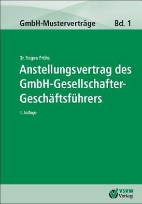 Anstellungsvertrag des GmbH-Gesellschafter-Geschäftsführers 3. Auflage von Prühs,  Hagen