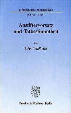 Anstiftervorsatz und Tatbestimmtheit. von Ingelfinger,  Ralph