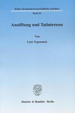 Anstiftung und Tatinteresse. von Nepomuck,  Lutz