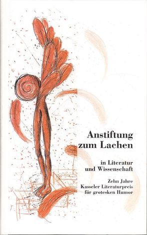 Anstiftung zum Lachen in Literatur und Wissenschaft von Block,  Friedrich W, Brückner,  Christine, Gernhard,  Robert, Jandl,  Ernst, Loriot, Meckel,  Christoph, Morgener,  Irmtraud, Rehborn,  Maria