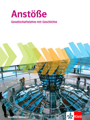 Anstöße Gesellschaftslehre mit Geschichte. Allgemeine Ausgabe Berufliche Gymnasien