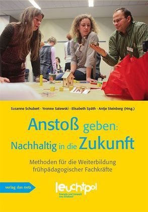 Anstoß geben: Nachhaltig in die Zukunft von Salewski,  Yvonne, Schubert,  Susanne, Späth,  Elisabeth, Steinberg,  Antje