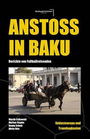 Anstoß in Baku von Burkhardt,  Alexander, Raabe,  Marcel