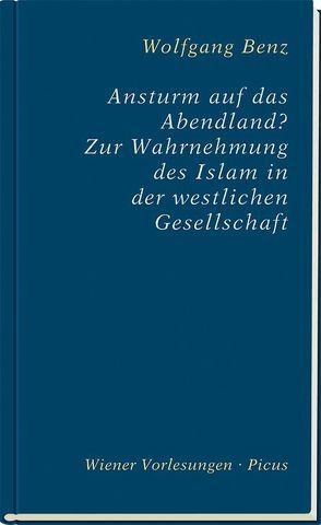 Ansturm auf das Abendland? von Benz,  Wolfgang