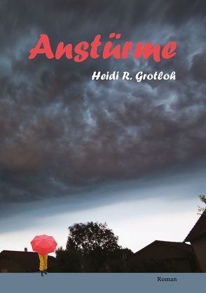 Anstürme von Grotloh,  Heidi R.