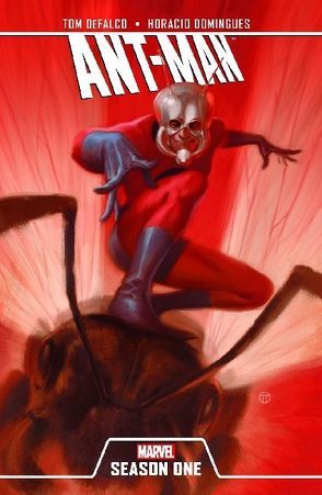 Ant-Man: Season One von DeFalco,  Tom, Domingues,  Horacio, González,  Ruben, Ponce,  Andres