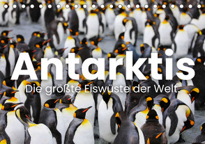 Antarktis – Die größte Eiswüste der Welt. (Tischkalender 2024 DIN A5 quer), CALVENDO Monatskalender von Monkey,  Happy