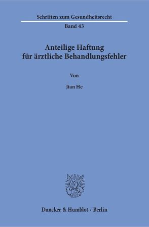 Anteilige Haftung für ärztliche Behandlungsfehler. von He,  Jian