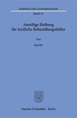 Anteilige Haftung für ärztliche Behandlungsfehler. von He,  Jian