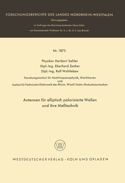 Antennen für elliptisch polarisierte Wellen und ihre Meßtechnik von Sahler,  Heribert