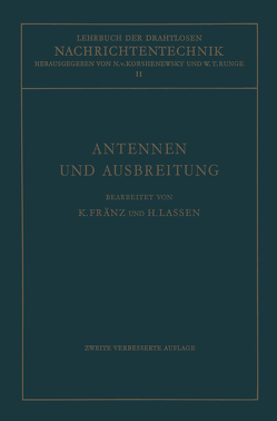 Antennen und Ausbreitung von Fränz,  Kurt, Lassen,  Hans, Runge,  Wilhelm T., von Korshenewsky,  Nicolai