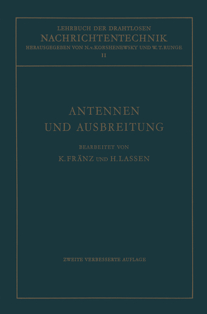 Antennen und Ausbreitung von Fränz,  Kurt, Lassen,  Hans, Runge,  Wilhelm T., von Korshenewsky,  Nicolai