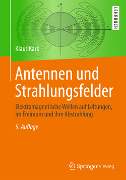 Antennen und Strahlungsfelder von Kark,  Klaus W.