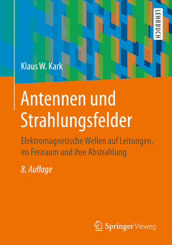 Antennen und Strahlungsfelder von Kark,  Klaus W.