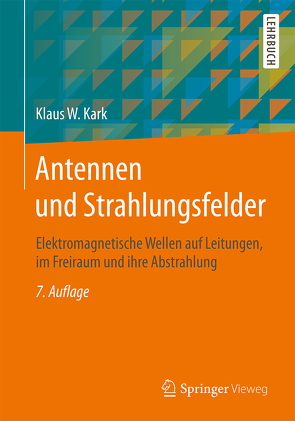 Antennen und Strahlungsfelder von Kark,  Klaus W.