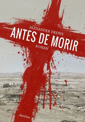 Antes de Morir von Drews,  Alexander