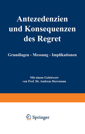 Antezedenzien und Konsequenzen des Regret von Seilheimer,  Christian