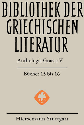 Anthologia Graeca von Gerlach,  Jens, Hansen,  Dirk Uwe, Kugelmeier,  Christioph, Möllendorf,  Peter von, Savvidis,  Kyriakos, Teichmann,  Jenny