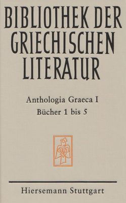 Anthologia Graeca von Gerlach,  Jens;Kugelmeier,  Christoph;von Möllendorff,  Peter;Savvidis,  Kyriakos, Hansen,  Dirk Uwe