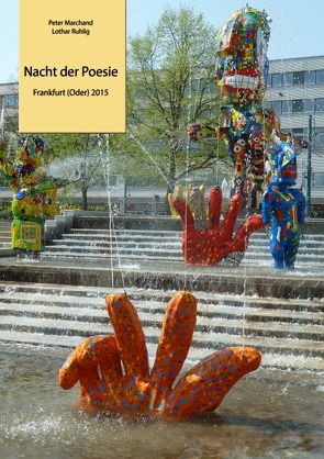 Anthologie „Nacht der Poesie“ Oderlandautoren / Nacht der Poesie 2015 von Marchand,  Peter, Ruhlig,  Lothar