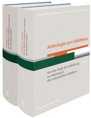 Anthologie zum Städtebau. Band I: Von der Stadt der Aufklärung zur Metropole des industriellen Zeitalters. von Frey,  Katia, Lampugnani,  Vittorio M, Perotti,  Eliana