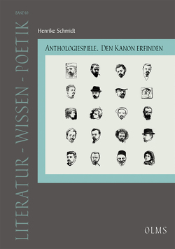 Anthologiespiele. Den Kanon erfinden von Schmidt,  Henrike