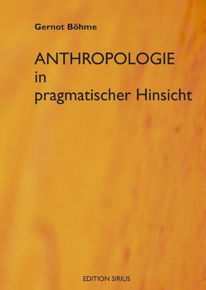 Anthroplogie in pragmatischer Hinsicht von Böhme,  Gernot