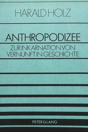 Anthropodizee von Holz,  Harald