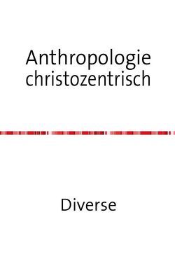 Anthropologie christozentrisch von Zatonyi OSB,  Maura